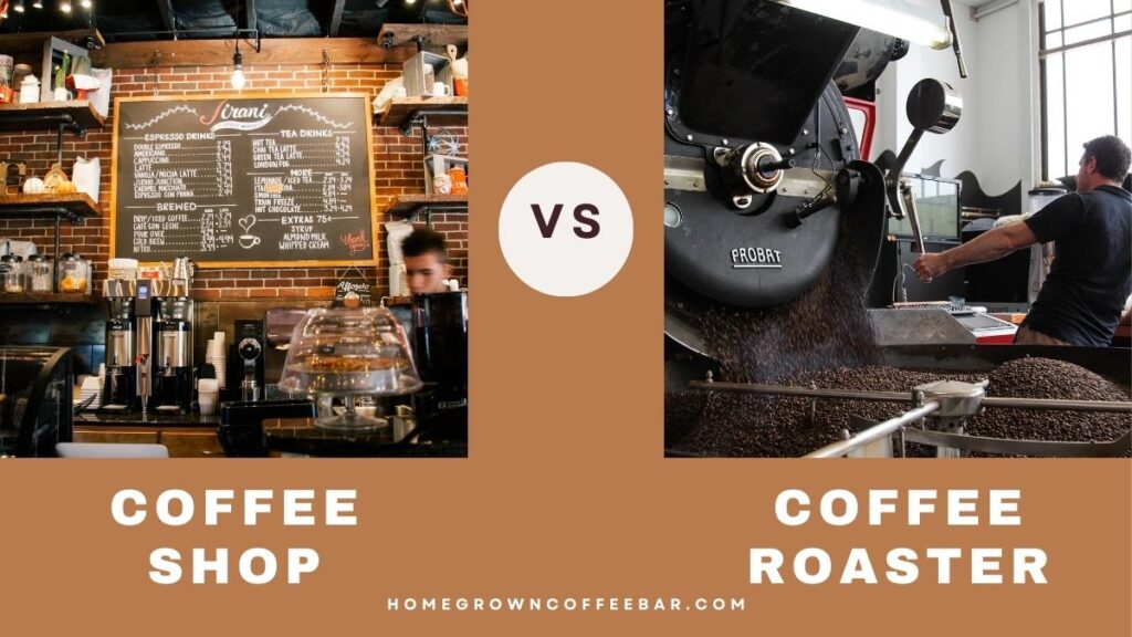 Coffee Shop Vs Coffee Roaster