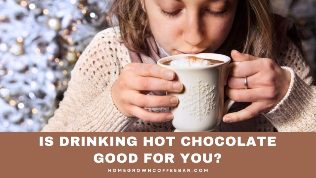 Is Drinking Hot Chocolate Good For You