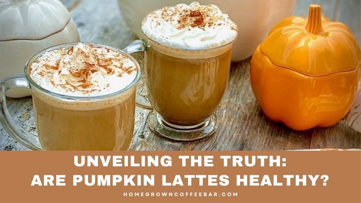 Unveiling The Truth: Are Pumpkin Lattes Healthy?