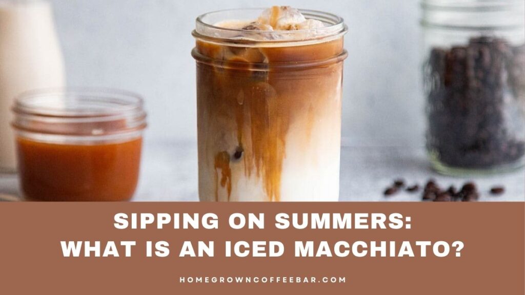 What Is An Iced Macchiato