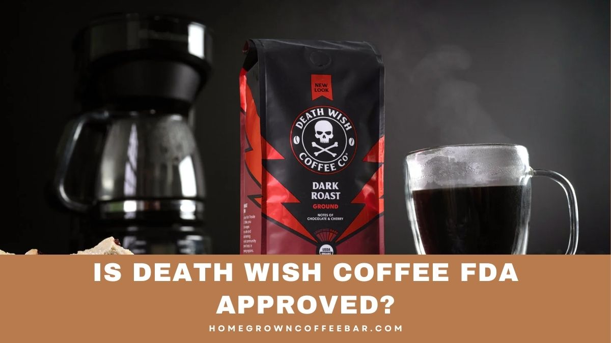 Is Death Wish Coffee Fda Approved